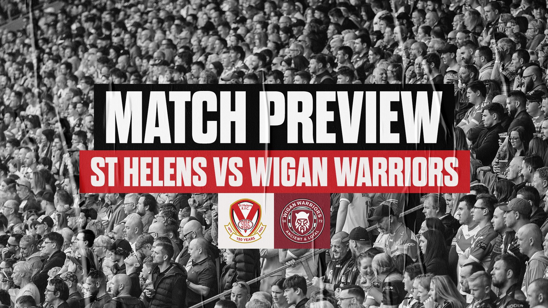 Match Preview Wigan Warriors (H) St.Helens R.F.C.