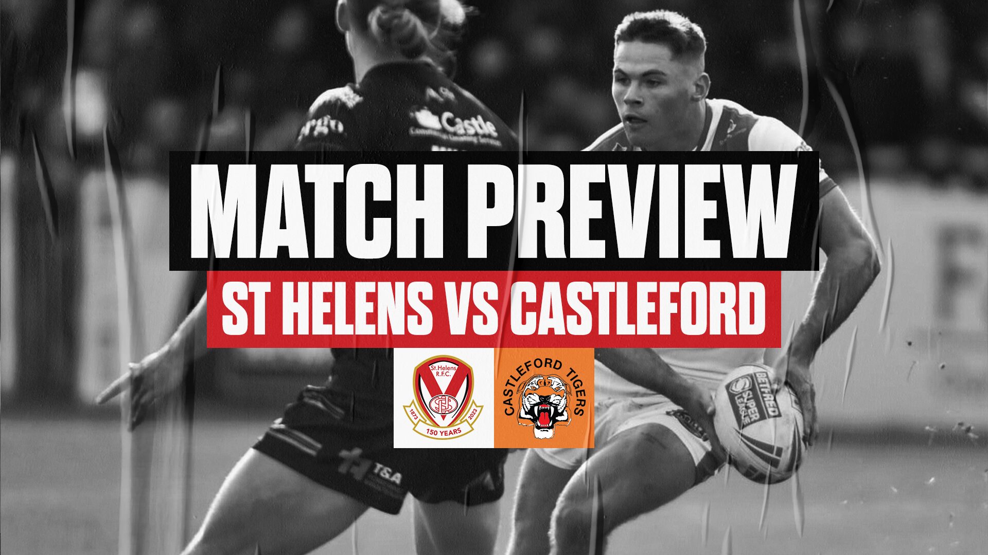 Match Preview Castleford Tigers (H) St.Helens R.F.C.