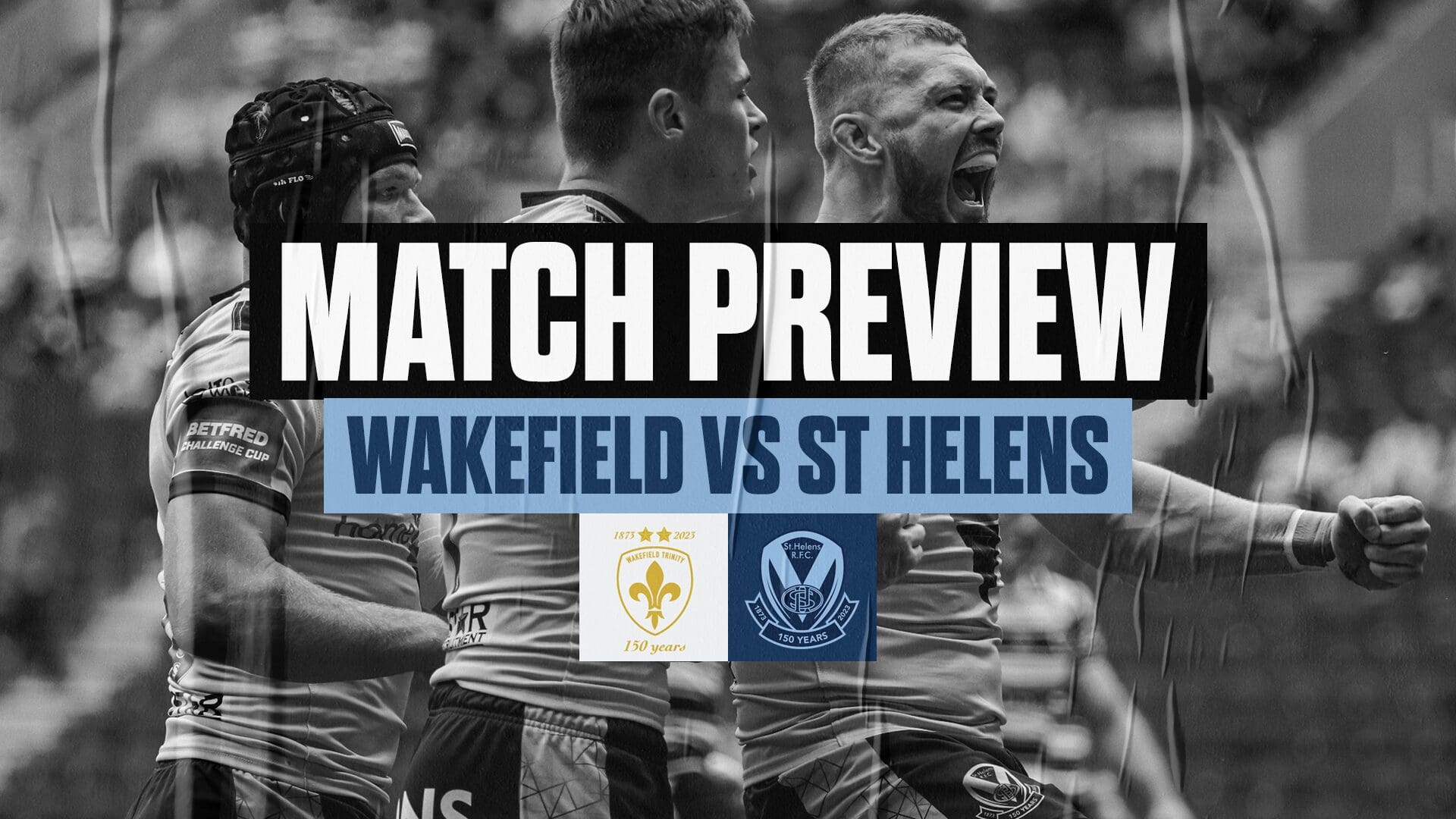 Match Preview Wakefield Trinity (A) St.Helens R.F.C.