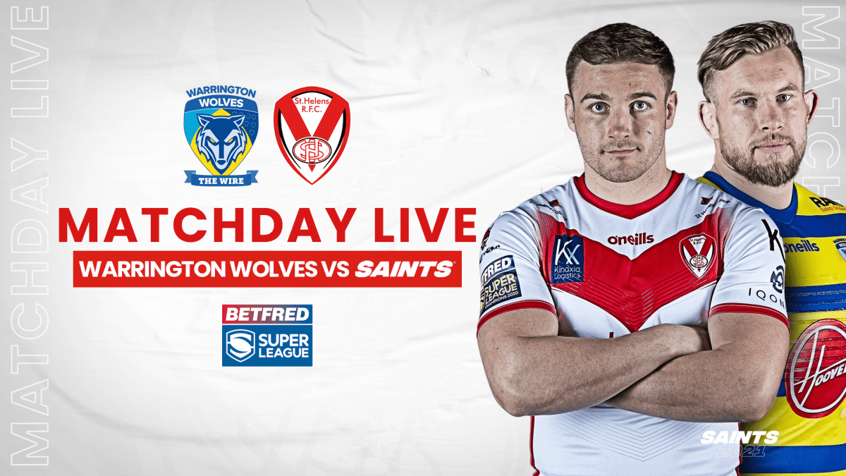 LIVE Warrington vs Saints St.Helens R.F.C.