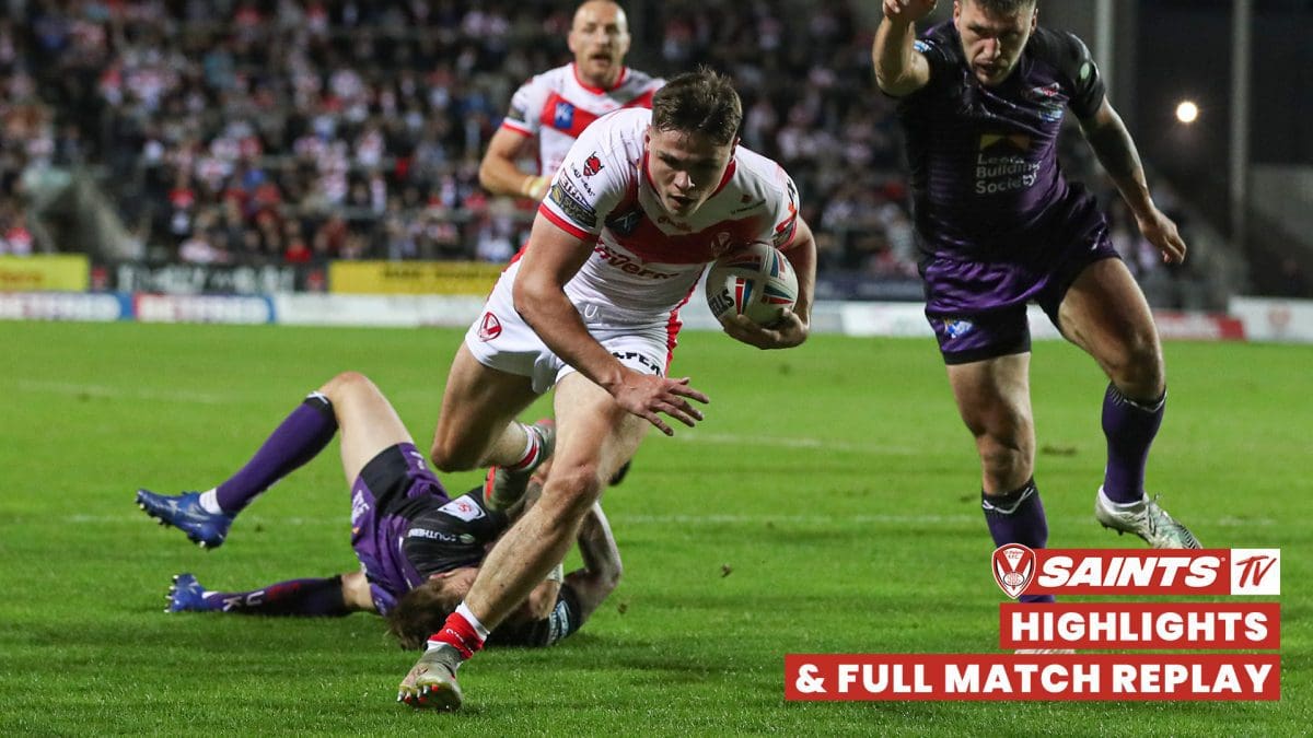 Highlights and full match replay Saints vs Leeds Rhinos