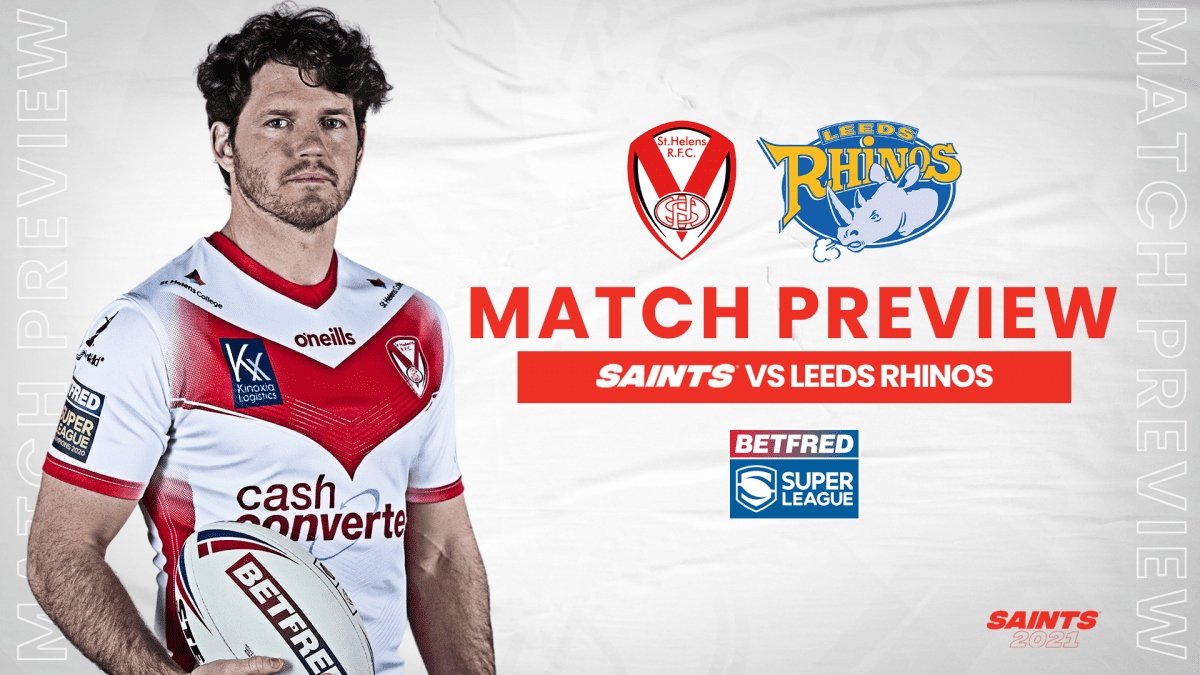 Match Preview Saints vs Leeds Rhinos