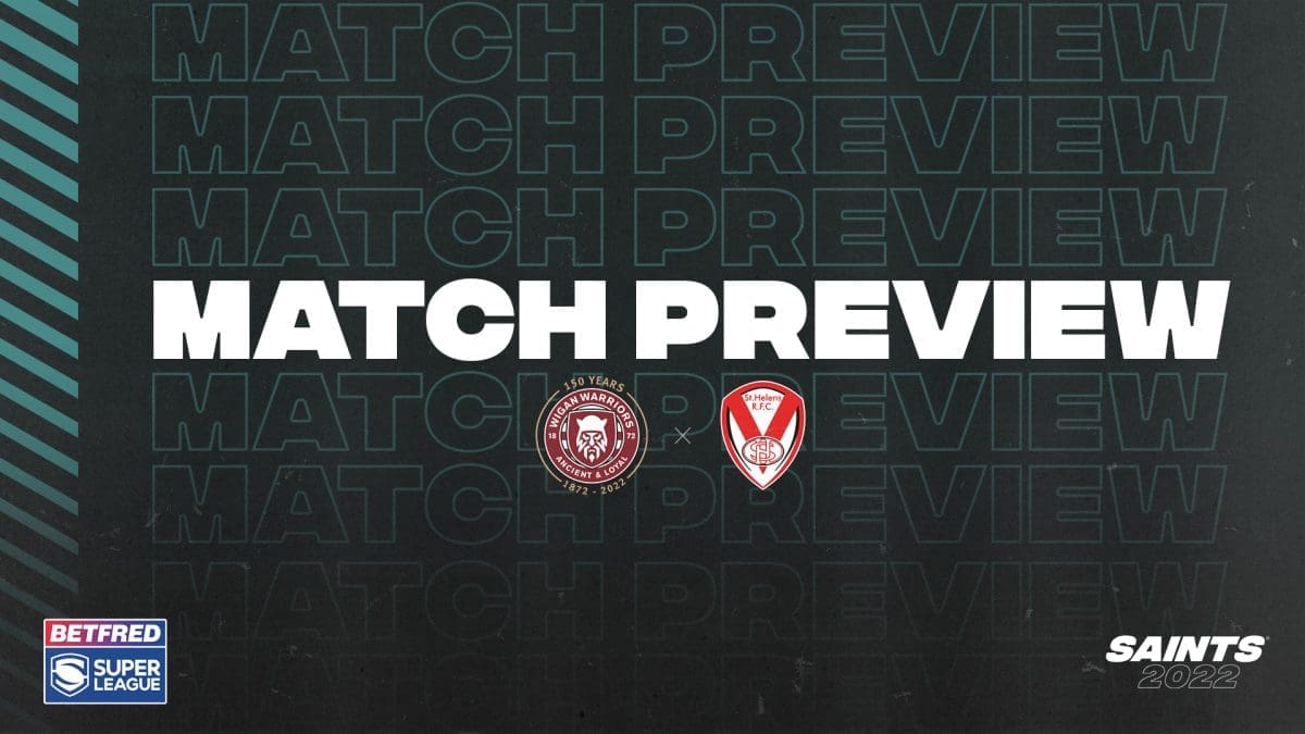 Match Preview Wigan vs Saints