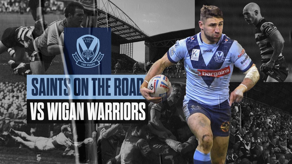 Saints On The Road Wigan Warriors (A) St.Helens R.F.C.