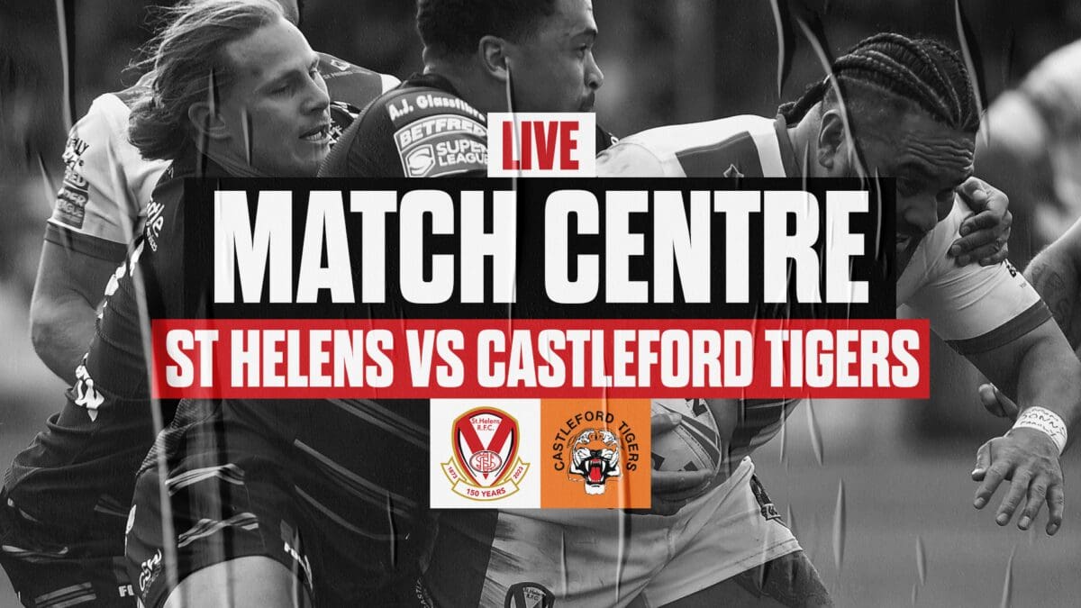 Live Match Centre St Helens vs Castleford Tigers St.Helens R.F.C.