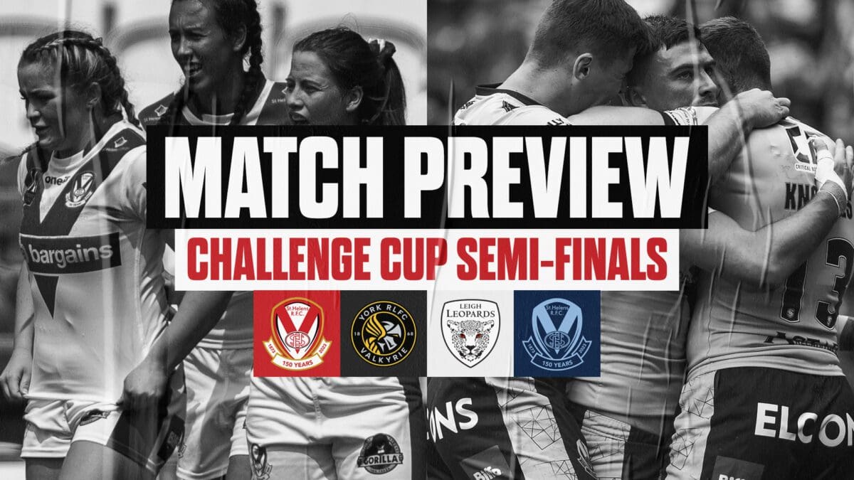 Match Preview Challenge Cup SemiFinals St.Helens R.F.C.