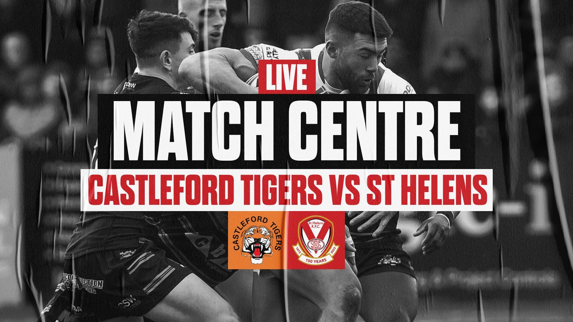 Live Match Centre Castleford Tigers vs St Helens St.Helens R.F.C.