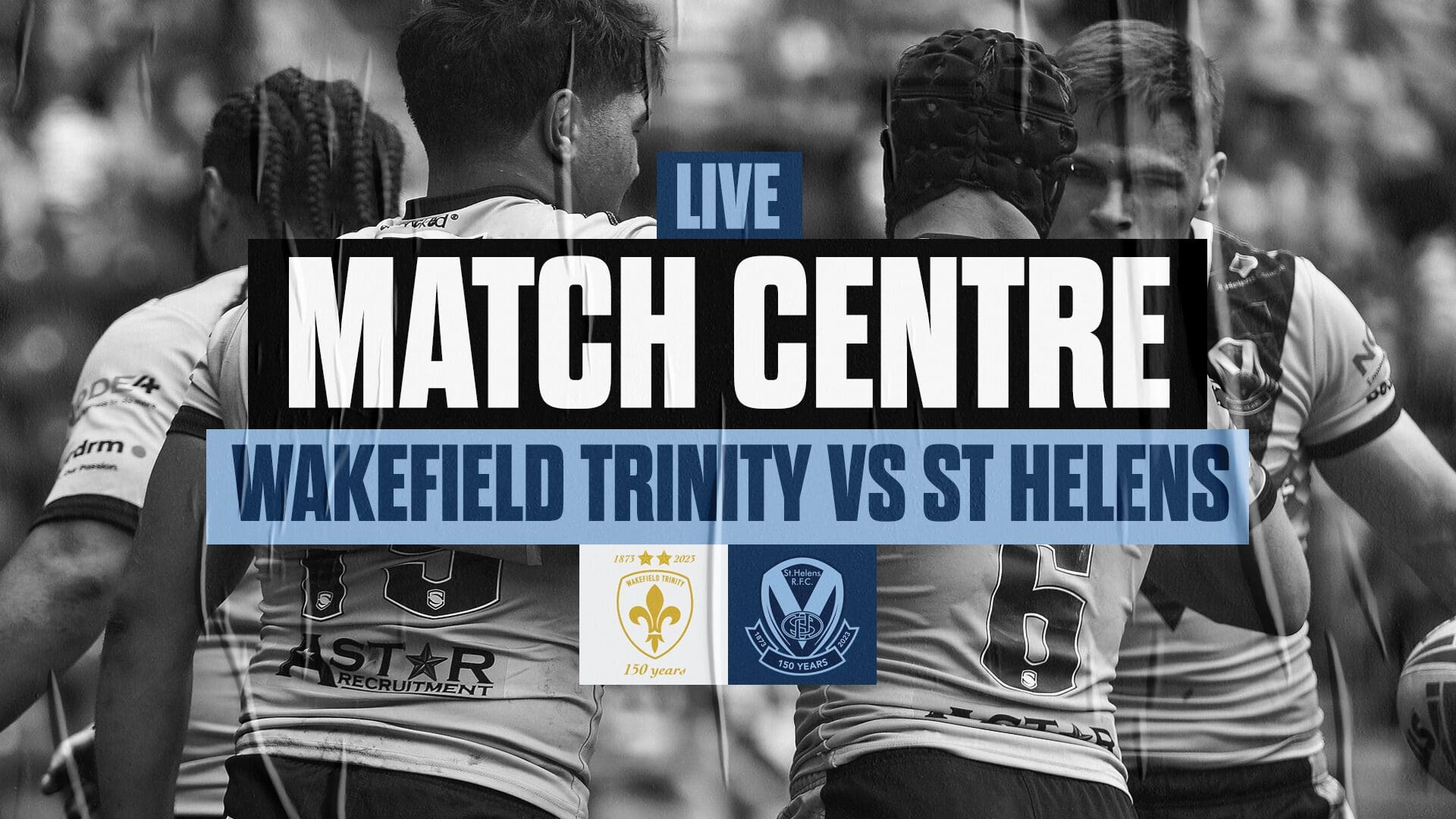 Live Match Centre Wakefield Trinity vs St Helens St.Helens R.F.C.